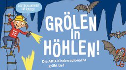 Kinderradionacht 2024 - Grölen in Höhlen